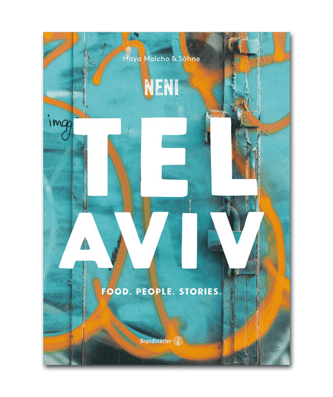 "TEL AVIV BY NENI. Food.People. Stories.", by Haya Molcho | Kochbuch - STAY SPICED ! - NEN903x