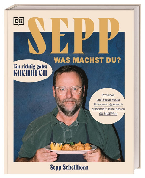 SEPP, WAS MACHST DU? Ein richtig gutes Kochbuch, by Sepp Schellhorn | Kochbuch - STAY SPICED ! - SEPP997x